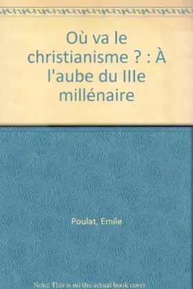 Couverture du produit · Où va le christianisme ? : À l'aube du IIIe millénaire