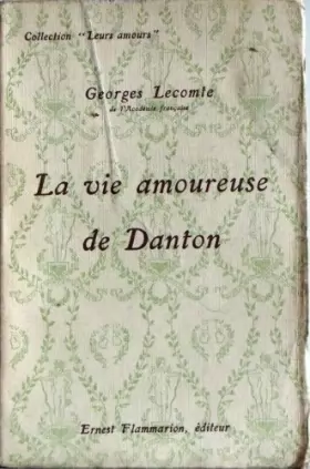 Couverture du produit · La vie amoureuse de danton.