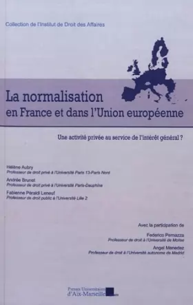 Couverture du produit · La normalisation en France et dans l'Union Européenne - Une activité privée au service de l'intérêt général