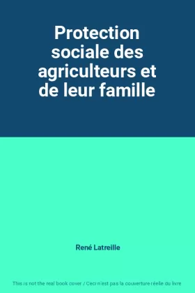 Couverture du produit · Protection sociale des agriculteurs et de leur famille