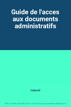 Couverture du produit · Guide de l'acces aux documents administratifs