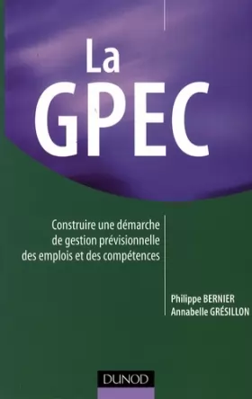Couverture du produit · La GPEC : Construire une démarche de Gestion Prévisionnelle des Emplois et des Compétences