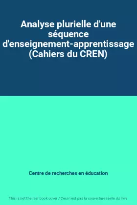 Couverture du produit · Analyse plurielle d'une séquence d'enseignement-apprentissage (Cahiers du CREN)