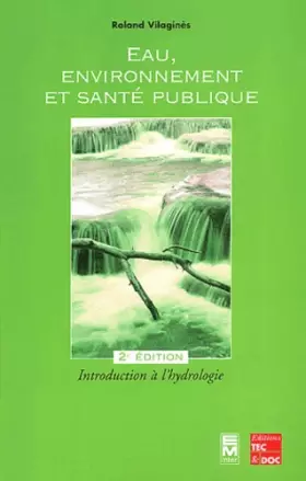 Couverture du produit · Eau, environnement et santé publique : Introduction à l'hydrologie