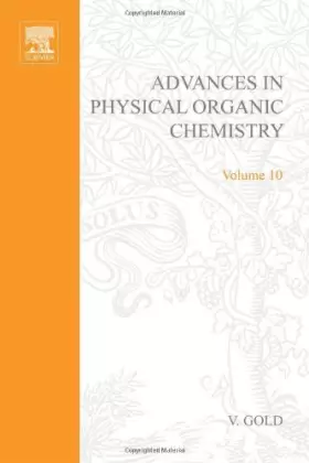 Couverture du produit · Advances in Physical Organic Chemistry: v. 10