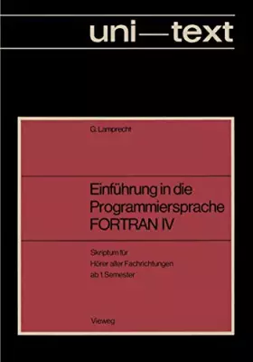 Couverture du produit · Einfuhrung in Die Programmiersprache Fortran IV: Anleitung Zum Selbstudium Skriptum Fur Horer Aller Fachrichtungen Ab 1. Semest