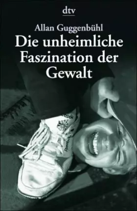 Couverture du produit · Die unheimliche Faszination der Gewalt: Zum Umgang mit Aggression und Brutalität unter Kindern