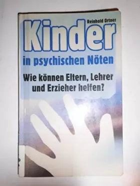 Couverture du produit · Kinder in psychischen Nöten. Wie können Eltern, Lehrer und Erzieher helfen? b...