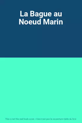 Couverture du produit · La Bague au Noeud Marin