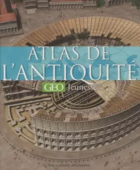 Couverture du produit · Atlas de l'Antiquité [GEO Jeunesse]