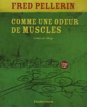 Couverture du produit · Comme une odeur de muscles : Contes de village (1CD audio)