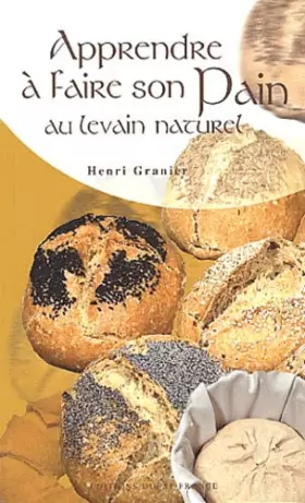 Couverture du produit · Apprendre à faire son pain au levain naturel