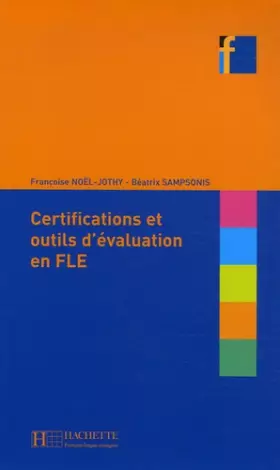 Couverture du produit · Collection F - Les certifications et outils d'évaluation en FLE: Collection F - Les certifications et outils d'évaluation en FL