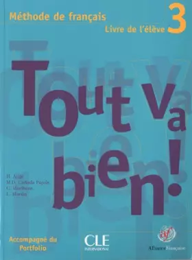 Couverture du produit · Tout va bien ! 3: Méthode de français, livre de l'élève avec un portfolio
