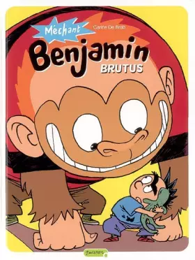 Couverture du produit · Méchant Benjamin - tome 3 - Brutus