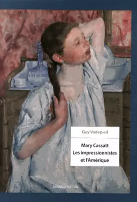 Couverture du produit · Mary Cassatt: Les impressionnistes et l'Amérique