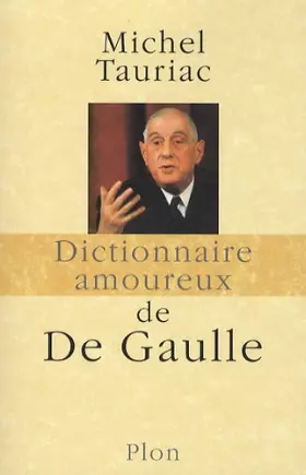 Couverture du produit · Dictionnaire amoureux de De Gaulle