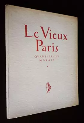 Couverture du produit · Le Vieux Paris : quartiers du Marais. 30 dessins à la plume de Maurice Marandet