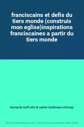Couverture du produit · franciscains et defis du tiers monde (construis mon eglise)inspirations franciscaines a partir du tiers monde