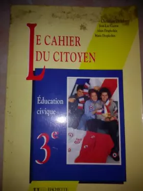 Couverture du produit · Le cahier du citoyen, 3e: La France Etat républicain, la démocratie américaine, la démocratisation de l'ex-URSS...
