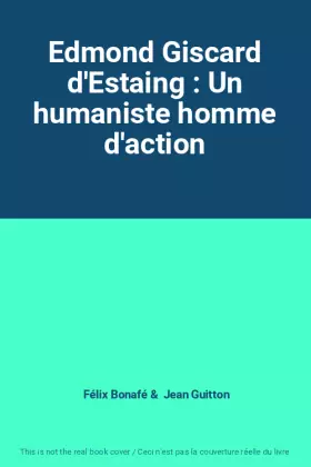 Couverture du produit · Edmond Giscard d'Estaing : Un humaniste homme d'action
