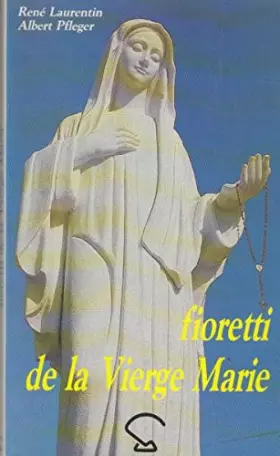 Couverture du produit · fioretti de la vierge marie