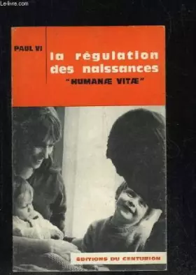 Couverture du produit · LA REGULATION DES NAISSANCES. HUMANAE VITAE. ENCYCLIQUE DU 25 JUILLET 1968.