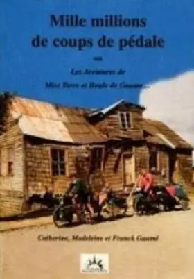 Couverture du produit · Mille millions de coups de pédale ou Les aventures de Miss Terre et Boule de Gaume