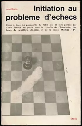 Couverture du produit · Initiation au problème d'échecs - Préface de Camil Seneca