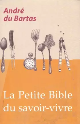 Couverture du produit · La petite bible du Savoir-Vivre, "la politesse française"