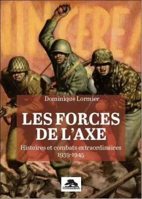 Couverture du produit · Les forces de l'axe: Histoires et combats extraordinaires 1939-1945