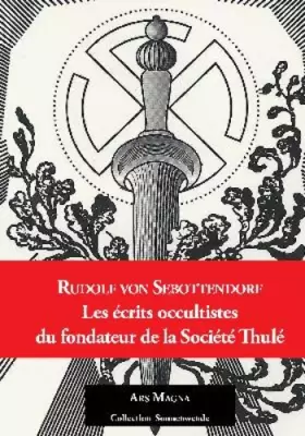 Couverture du produit · Les écrits occultistes du fondateur de la Société Thulé