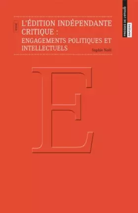 Couverture du produit · L'Edition indépendante critique : engagements politiques et intellectuels