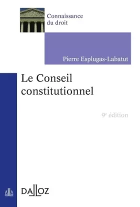 Couverture du produit · Le Conseil constitutionnel. 9e éd.
