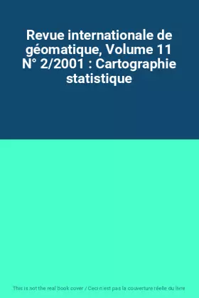 Couverture du produit · Revue internationale de géomatique, Volume 11 N° 2/2001 : Cartographie statistique