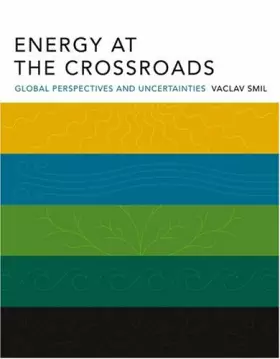 Couverture du produit · Energy at the Crossroads - Global Perspectives and  Uncertainties