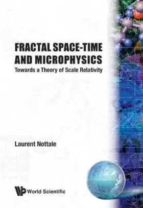 Couverture du produit · Fractal Space-Time And Microphysics: Towards A Theory Of Scale Relativity