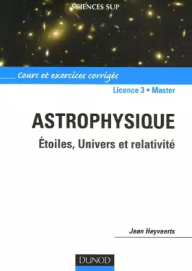 Couverture du produit · Astrophysique - Étoiles, univers et relativité: Étoiles, univers et relativité