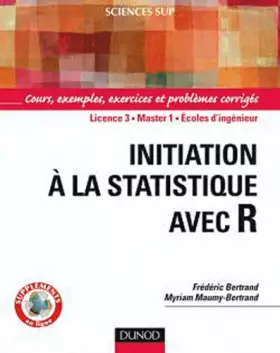 Couverture du produit · Initiation à la statistique avec R - Cours, exemples, exercices et problèmes corrigés