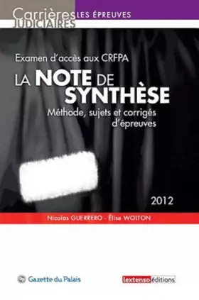 Couverture du produit · Examen d'accès au CRFPA, la note de synthèse : Méthode, sujets et corrigés d'épreuves