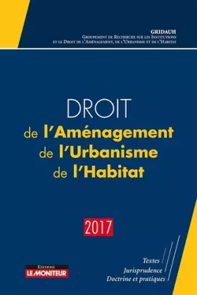 Couverture du produit · Droit de l'Aménagement, de l'Urbanisme, de l'Habitat - 2017