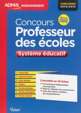 Couverture du produit · Concours professeur des écoles - Système éducatif - L'essentiel en 50 fiches - Concours 2014/2015
