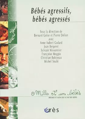 Couverture du produit · Bébés agressifs, bébés agressés