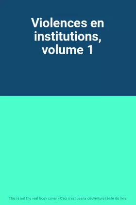 Couverture du produit · Violences en institutions, volume 1