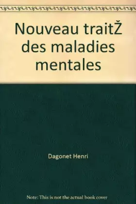 Couverture du produit · Nouveau traité des maladies mentales