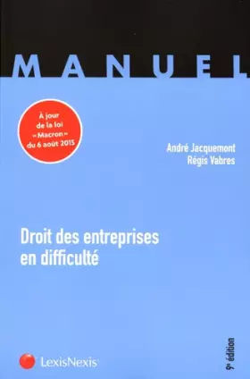 Couverture du produit · Droit des entreprises en difficulté: A jour de la loi "Macron" du 6 août 2015.