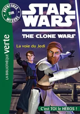 Couverture du produit · Aventures sur mesure 02 - Star Wars - Clone Wars 1 - La voie du Jedi