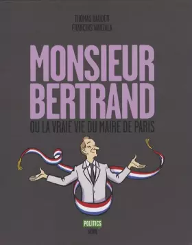 Couverture du produit · Monsieur Bertrand ou la vraie vie du maire de Paris