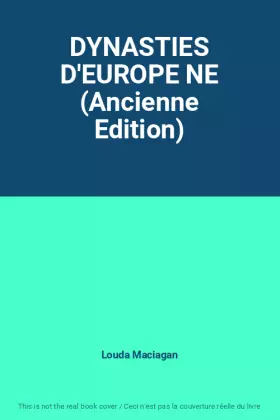 Couverture du produit · DYNASTIES D'EUROPE NE (Ancienne Edition)