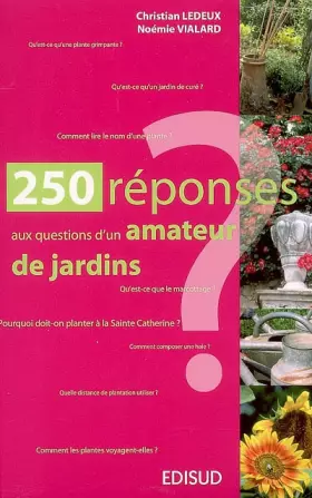Couverture du produit · 250 réponses aux questions d'un amateur de jardins
